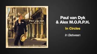 Paul van Dyk & Alex M.O.R.P.H. -- In Circles