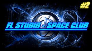 FL Studio Музыка #2 - Space Club