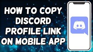 How To Copy Discord Profile Link On Mobile App