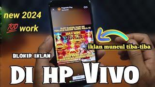 Cara menghilangkan iklan Di HP Vivo yang sering muncul tiba tiba terbaru -2024