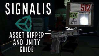 Signalis, Asset Ripper and Unity Guide