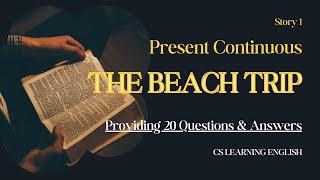 Story 1: The Beach Trip | Present Continuous Tense