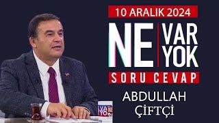 Ne Var Ne Yok 10 Aralık 2024 / Abdullah Çiftçi