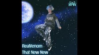 RealVenom - That New New (Official Lyric Video)