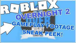 ROBLOX SLEEPOVER 2 / OVERNIGHT 2 GAMEPLAY FOOTAGE SNEAK PEEK! [ROBLOX]