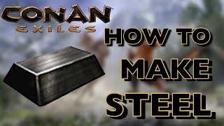 HOW TO MAKE STEEL IN CONAN EXILES 2021