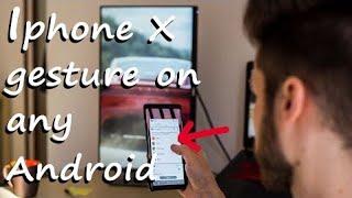 How to Use IPHONE X gesture on Android!