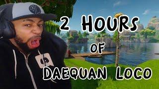 2 HOURS OF DAEQUAN LOCO (FORTNITE EDITION)