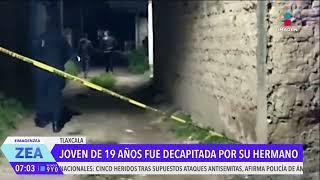 Joven es asesinada por su hermano en Zacatelco, Tlaxcala | Noticias con Francisco Zea