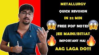 COMPLETE METALLURGY FOR JEE MAINS IN 32 MIN | 4 MARKS FOR FREE | BHUT IMPORTANT H