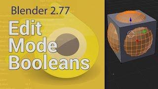 Blender 2.77 Edit mode booleans