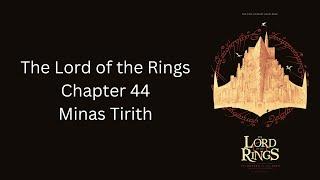 The Lord of the Rings - Ch. 44 - Minas Tirith - The Return of the King (Book 5) by J.R.R. Tolkien