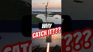 Why does SpaceX catch Starship Rockets?