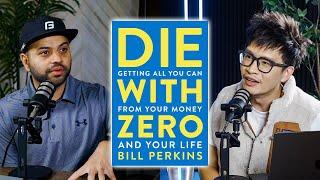 Die With Zero by Bill Perkins | The Vinh & Ali Show (EP#45)