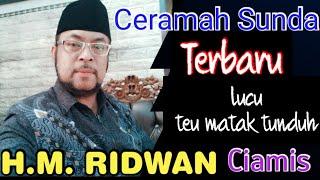 Ceramah Sunda Lucu terbaru 2024, teu matak tunduh sareng kahartos pisan Ust. M.H. Ridwan Ciamis