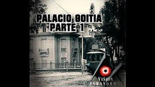 VISION PARANORMAL  EL PALACIO GOITIA PARTE 1