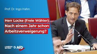 Herr Locke (Freie Wähler): nach einem Jahr schon Arbeitsverweigerung?