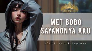 Bobo ya Sayang | Indonesian Girlfriend Roleplay ASMR