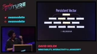 David Nolen - Immutability, interactivity & JavaScript (FutureJS 2014)