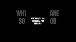 Why are Fridays so special for Muslims?#islamicfacts #islamicknowledge #jumuah_mubarak