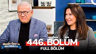 Memet Özer ile Mutfakta 446. Bölüm | Sedef İybar, Ertuğrul Özkök