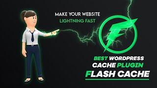 Best WordPress Cache Plugin - Flash Cache