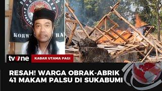 Warga Hancurkan dan Bakar 41 Makam Palsu di Sukabumi | Kabar Utama Pagi tvOne