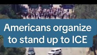 Americans organize to stand up to the terror of ICE