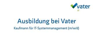 Ausbildung bei Vater: Kaufmann für IT-Systemmanagement (m/w/d)