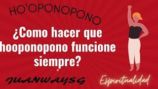 Descubre Cómo Hacer Hooponopono Autoidentidad sin Necesidad de Comprender el Proceso de Limpieza