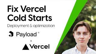 Fix cold starts on Vercel | All about Payload