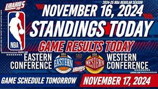 NBA STANDINGS TODAY as of NOVEMBER 16, 2024 | GAME RESULTS TODAY | GAMES TOMORROW / NOVEMBER 17 |SUN