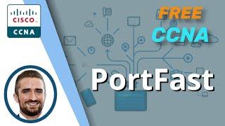 PortFast (STP Toolkit) | CCNA 200-301 Day 21 (part 1)