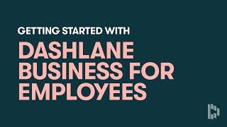 Get Started with Dashlane Business for Employees