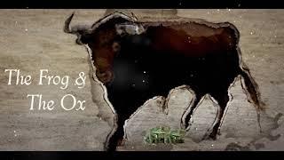 Aesop's Fables - The Frog & The Ox