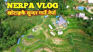 Khotang Nerpa Village | खोटाङ्ग जिल्लाको सुन्दर गाउँ नेर्पा | Full Documentary of Nerpa Village