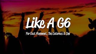 Far East Movement - Like A G6 (Lyrics) ft. The Cataracs, DEV