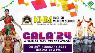 KHM ENGLISH MEDIUM | GALA ' 24 ANNUAL DAY CELEBRATION | 20/02/2024 | Fidha Communication