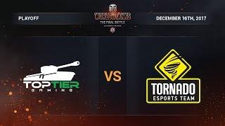 Top Tier vs Tornado Energy. The Final Battle. Play-off