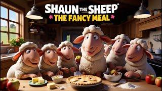 Shaun the Sheep  The Fancy Meal - A Fun Farm Adventure! 