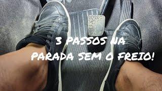 3 PASSOS NA PARARDA SEM USAR O FREIO