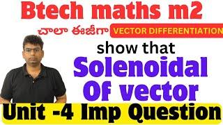 btech m2 unit-4 important question|solenoidal #btech_maths #gradient #divergence #curl #unitnormal