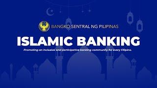 Bangko Sentral ng Pilipinas' Role in the Development of Islamic Banking