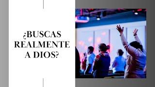 ¿Buscas realmente a Dios? - Marcos Maciel