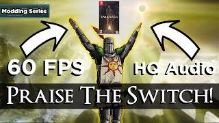 How To Make Dark Souls Switch Experience Unbelievable | Ultimate Modding Guide