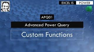 APQ01: Advanced Power Query  Video #1 - Custom Functions