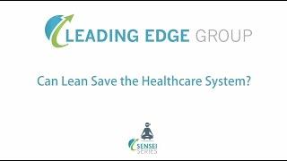 Sensei Series - Can Lean save the Healthcare System?