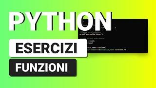 Esercizi sulle Funzioni - ESERCIZI PYTHON con Soluzione per Principianti