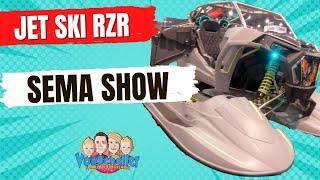 《 SEMA Show 2022: Jet Ski RZR & Pavati 》