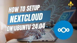 How to Install Nextcloud on Ubuntu Server 24.04 | Take Control of Your Cloud Storage!